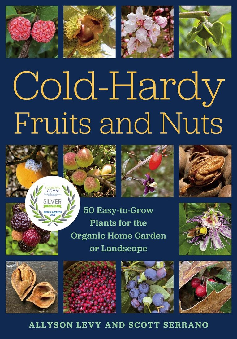 Allyson Levy, Scott Serrano - Cold-Hardy Fruits and Nuts, Häftad. Tillgänglighet: Lägg i varukorg