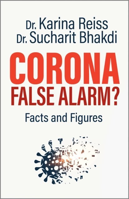 Sucharit Bhakdi, Karina Reiss - Corona, False Alarm?, E-bok