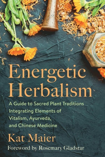 Kat Maier - Energetic Herbalism, E-bok