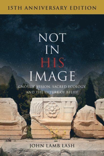 John Lamb Lash - Not in His Image (15th Anniversary Edition), E-bok