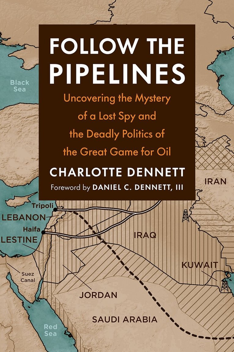 Charlotte Dennett - Follow the Pipelines, Häftad