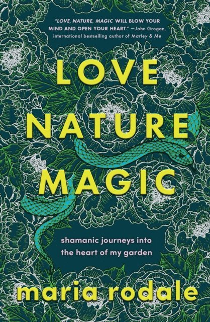 Maria Rodale - Love, Nature, Magic, E-bok