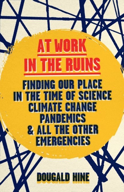 Dougald Hine - At Work in the Ruins, E-bok