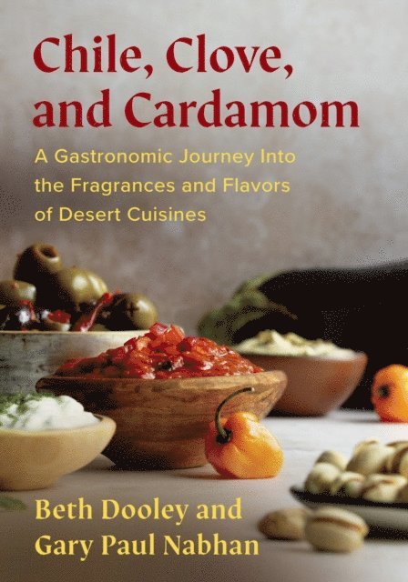 Gary Paul Nabhan, Beth Dooley - Chile, Clove, and Cardamom, E-bok