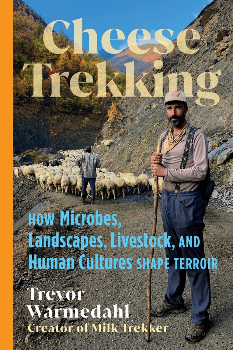 Trevor Warmedahl - Cheese Trekking, Inbunden