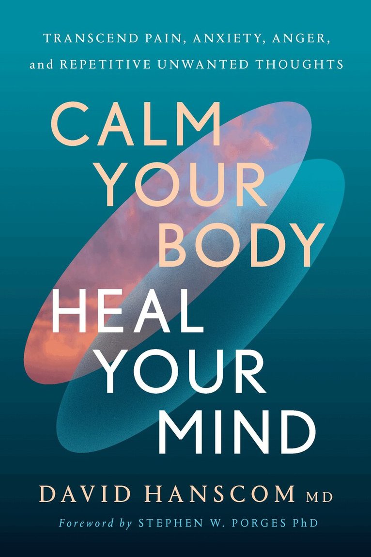 David Hanscom, MD - Calm Your Body, Heal Your Mind, Häftad