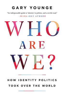 Gary Younge - Who Are We?: How Identity Politics Took Over the World, Häftad. Tillgänglighet: Lägg i varukorg
