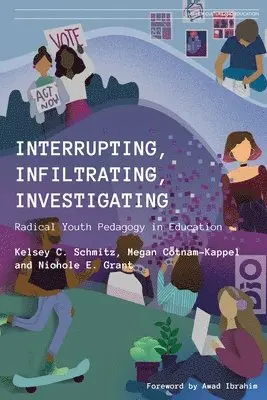 Kelsey C Schmitz, Megan Cotnam-Kappel, Nichole E Grant - Interrupting, Infiltrating, Investigating, Häftad. Tillgänglighet: Lägg i varukorg