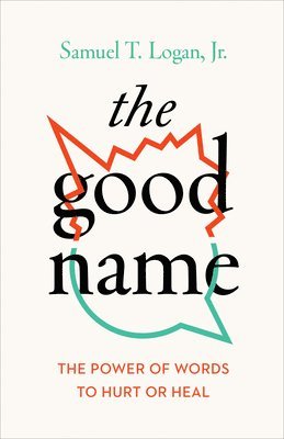Samuel T. Logan - Good Name, Häftad