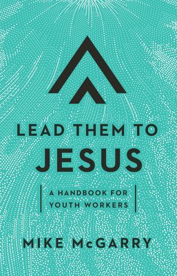 Mike McGarry - Lead Them to Jesus, Häftad