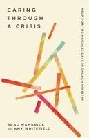 Brad Hambrick, Amy Whitfield - Caring Through a Crisis, Häftad