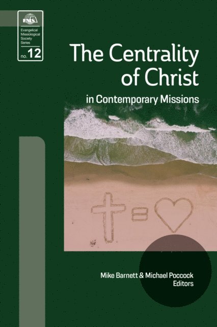 Michael Pocock, Mike Barnett - Centrality of Christ in Contemporary Missions, E-bok