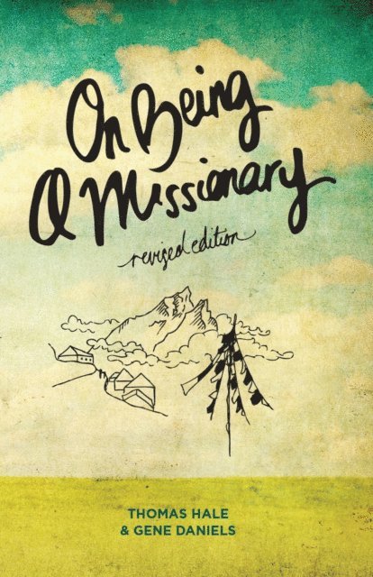 Gene Daniels, Thomas Hale - On Being a Missionary (Revised Edition), E-bok