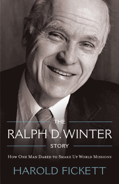 Harold Fickett - Ralph D. Winter Story, E-bok