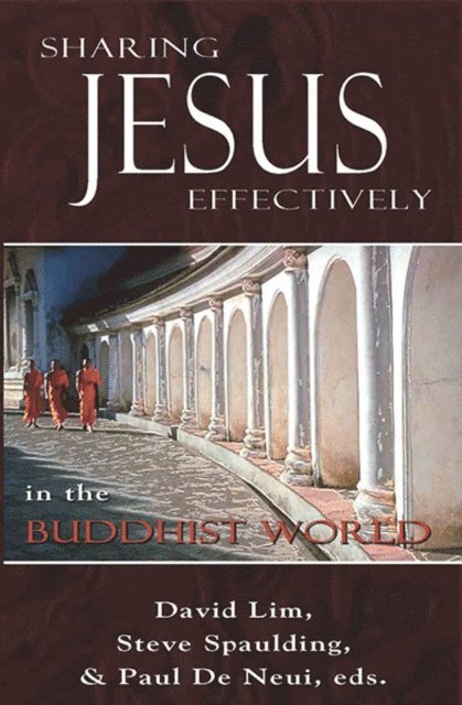 Paul H. de Neui, Steve Spaulding, David Lim - Sharing Jesus Effectively in the Buddhist World, E-bok