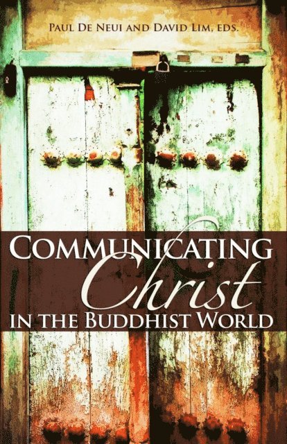 David Lim, Paul H. De Neui - Communicating Christ in the Buddhist World, E-bok