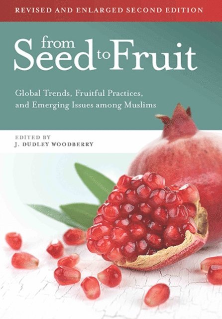 J. Dudley Woodberry - From Seed to Fruit (Revised and Enlarged Second Edition), E-bok