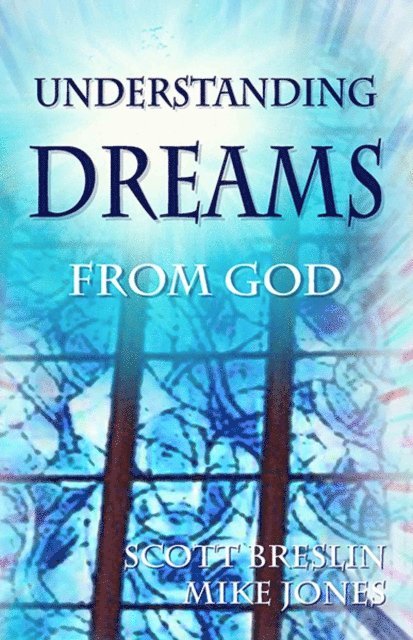 Mike Jones, Scott Breslin - Understanding Dreams from God, E-bok