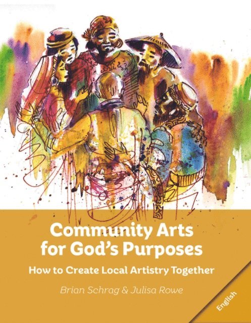 Julisa Rowe, Brian Schrag - Community Arts for God's Purposes, E-bok