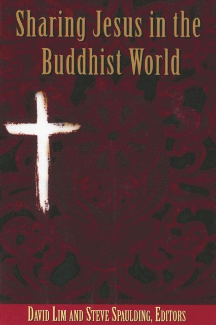 Paul H. de Neui, Steve Spaulding, David Lim - Sharing Jesus in the Buddhist World, E-bok