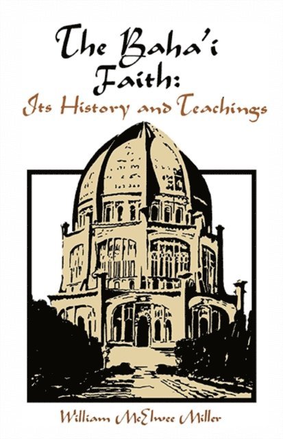 William McElwee Miller - Baha'i Faith, E-bok