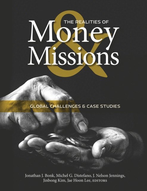 Jae Hoon Lee, Kim Jinbong, J. Nelson Jennings, Michel G. Distefano, Jonathan J. Bonk - Realities of Money and Missions, E-bok