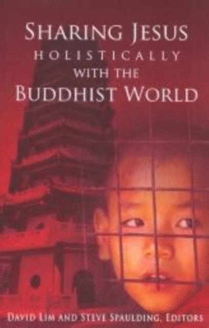 Steve Spaulding, David Lim - Sharing Jesus Holistically with the Buddhist World, E-bok