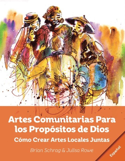 Julisa Rowe, Brian Schrag - Artes Comunitarias Para los Propósitos de Dios:, E-bok