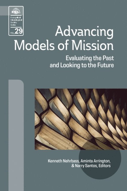 Narry Santos, Aminta Arrington, Kenneth Nehrbass - Advancing Models of Mission, E-bok