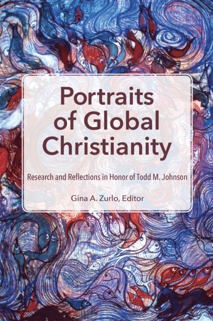 Gina A. Zurlo - Portraits of Global Christianity, E-bok