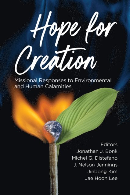 Jae Hoon Lee, Kim Jinbong, J. Nelson Jennings, Michel G. Distefano, Jonathan J. Bonk - Hope for Creation, E-bok
