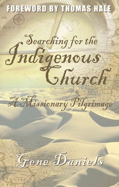 Gene Daniels - Searching for the Indigenous Church:, E-bok