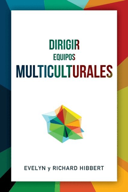 Richard Hibbert, Evelyn Hibbert - Leading Multicultural Teams [Spanish] Dirigir equipos multiculturales, E-bok. Tillgänglighet: Lägg i varukorg