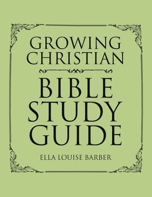 Barber, E: GROWING CHRISTIAN BIBLE SG, Häftad