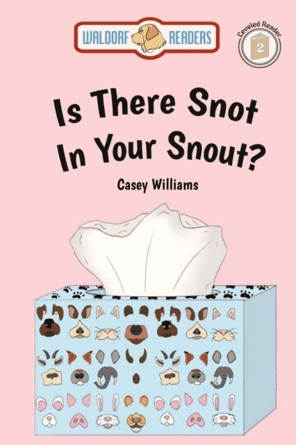 Casey Williams - Is There Snot in Your Snout?, E-bok