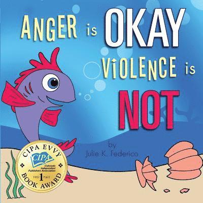 Julie K Federico - Anger is OKAY Violence is NOT, Häftad