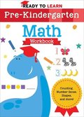 Ready to Learn: Pre-Kindergarten Math Workbook: Counting, Number Sense, Shapes, and More!