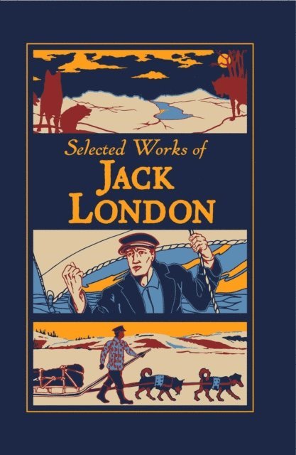Jack London - Selected Works of Jack London, E-bok