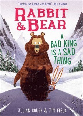 Julian Gough - Rabbit & Bear: A Bad King Is a Sad Thing, Inbunden