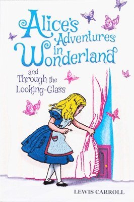 Lewis Carroll - Alice's Adventures in Wonderland and Through the Looking-Glass (Keepsake Edition), Häftad