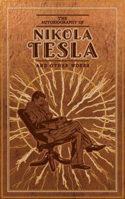 Thomas Commerford Martin, Nikola Tesla - Autobiography of Nikola Tesla and Other Works, E-bok