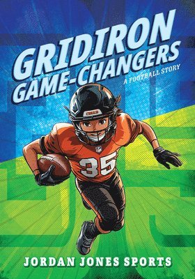 Jordan Jones - Gridiron Game-Changer: A Football Story, Inbunden