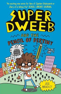 Jess Bradley - Super Dweeb and the Pencil of Destiny, Inbunden