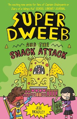 Jess Bradley - Super Dweeb and the Snack Attack, Inbunden