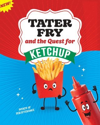 Gillia Olson - Tater Fry and the Quest for Ketchup: Potato of Perseverance, Inbunden