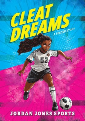 Jordan Jones - Cleat Dreams: A Soccer Story, Häftad