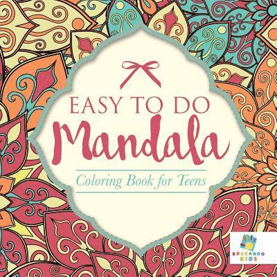 Educando Kids - Easy to Do Mandala Coloring Book for Teens, Häftad. Tillgänglighet: Lägg i varukorg