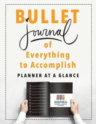 Planners & Notebooks Inspira Journals - Bullet Journal of Everything to Accomplish Planner at a Glance, Häftad. Tillgänglighet: Lägg i varukorg