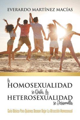 Everardo Martínez Macías - Homosexualidad se Quita, la Heterosexualidad se Desarrolla, Häftad