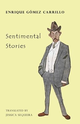 Enrique Gómez Carrillo - Sentimental Stories, Häftad